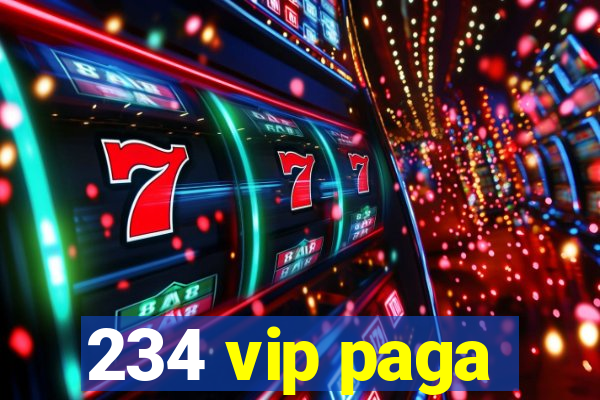 234 vip paga